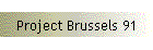 Project Brussels 91
